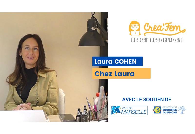 Créa'fem 2023 - Entreprendre au féminin - Laura COHEN - Fondatrice de Chez Laura à Marseille